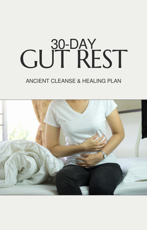 30-Day Gut Rest Plan: Ancient Way